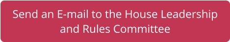 Send an E-mail to the House Leadershipand Rules Committee